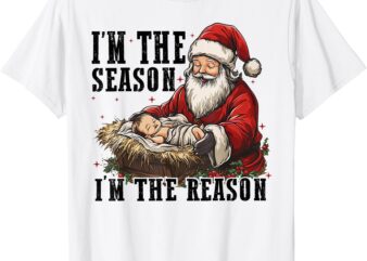 I’m The Season Santa Im The Reason Jesus Christian Christmas T-Shirt