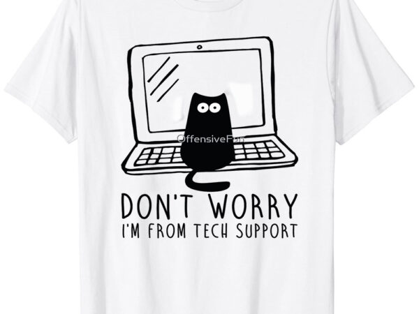 I’m from tech support classic t-shirt