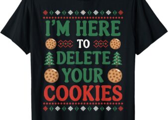 I’m here to delete your cookies Christmas Programmer T-Shirt