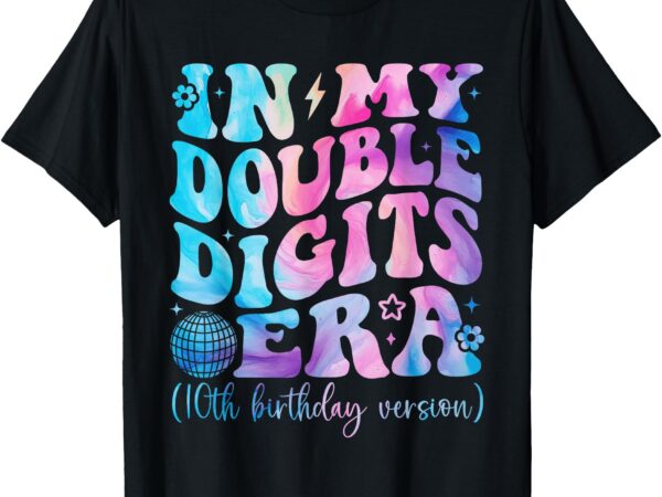 In my double digits era retro 10 year old 10th birthday girl t-shirt