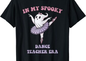 In My Spooky Dance Teacher Era Apparel T-Shirt