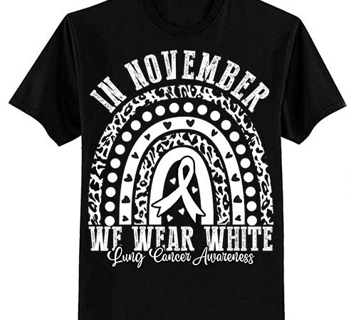 In november we wear white lung cancer awareness rainbow t-shirt ltsp