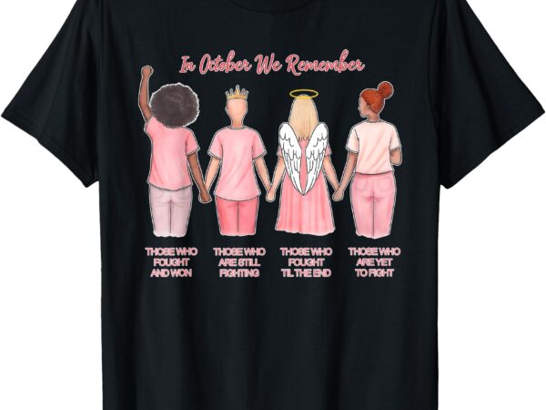 In october we remember those who fought and won women girls t-shirt