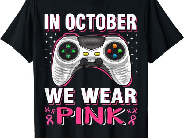 In october we wear pink breast cancer gaming kids boys youth t-shirt