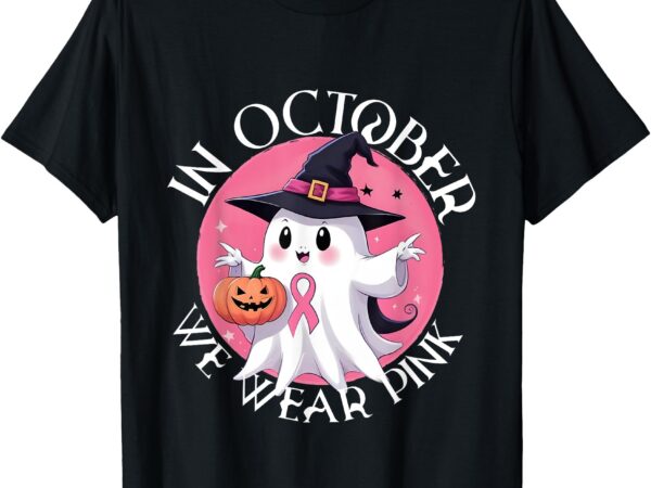 In october we wear pink breast cancer halloween t-shirt