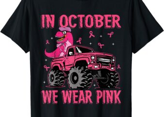 In October We Wear Pink Breast Cancer Trex Dino Kids Toddler T-Shirt