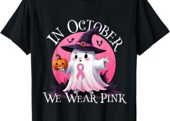 In October We Wear Pink Ghost Breast Cancer Awareness T-Shirt