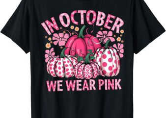 In October We Wear Pink Pumpkin Breast Cancer Halloween T-Shirt