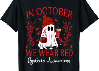 In October We Wear Red Ghost Halloween Dyslexia Awareness T-Shirt