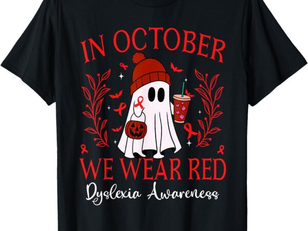 In october we wear red ghost halloween dyslexia awareness t-shirt