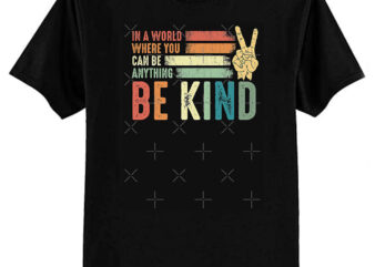 In a world where you can be anything be kind kindness inspirational gifts Peace hand sign Classic T-Shirt