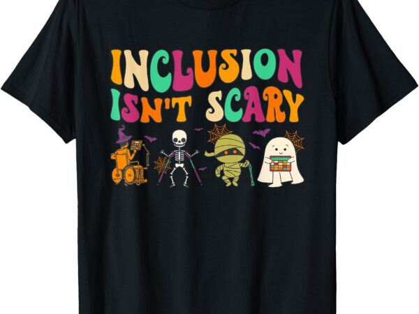 Inclusion isn’t scary slp halloween groovy sped teacher t-shirt