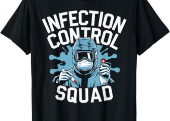 Infection Control Nurse Prevention Nursing Squad RN Medical T-Shirt