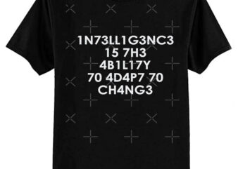 Intelligence is the Ability to Adapt to Change Classic T-Shirt