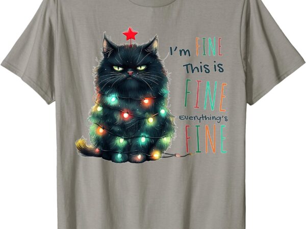 It’s fine i’m fine everything is fine funny cat christmas t-shirt