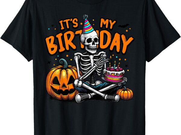 It’s my birthday skeleton happy halloween birthday party t-shirtit’s my birthday skeleton happy halloween birthday party t-shirt