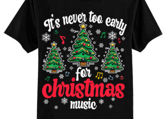 It’s Never Too Early For Christmas Music Teacher T-Shirt ltsp