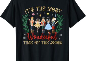 It’s The Most Wonderful Time Of The Year Nutcracker Ballet T-Shirt