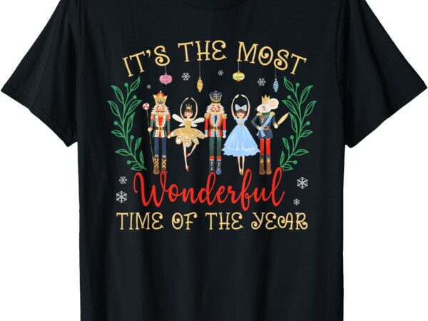 It’s the most wonderful time of the year nutcracker ballet t-shirt