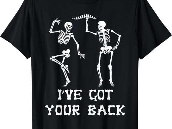 I’ve got your back funny halloween skull skeleton graphic t-shirt