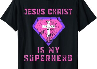 Jesus Christ Is My Superhero Jesus Kids Toddler Girls 5T 4T T-Shirt