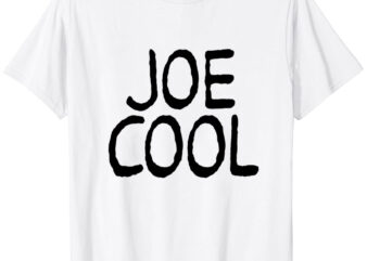 Joe Cool Shirt T-Shirt