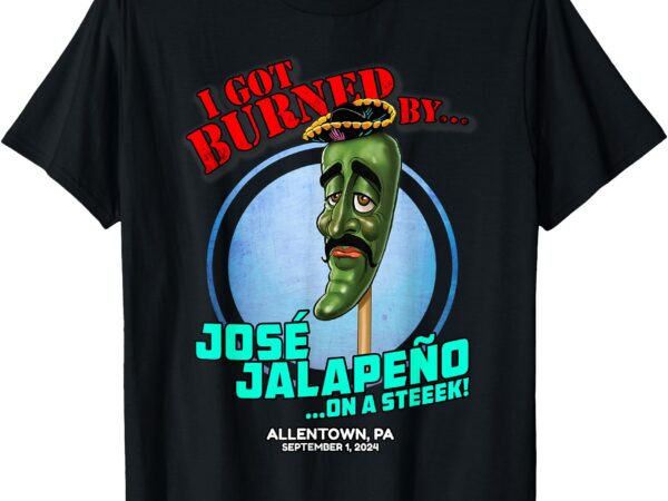 Jose jalapeno on a stick allentown, pa (2024) t-shirt