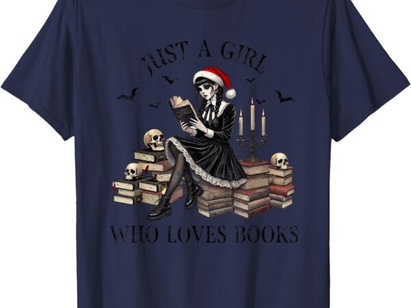 Just a girl who loves books halloween skeleton christmas tee t-shirt