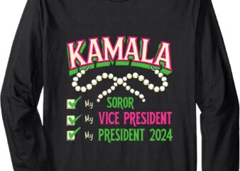 Kamala Harris Kamala My Soror My President 2024 AKA Pearls Long Sleeve T-Shirt