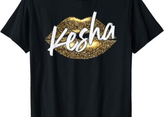 Kesha Name Kesha Name T-Shirt