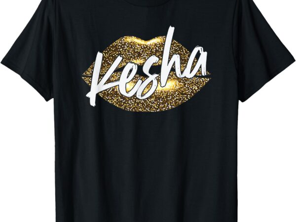 Kesha name kesha name t-shirt