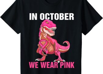 Kids In October We Wear Pink Breast Cancer T-Rex Boys Kids Youth T-Shirt