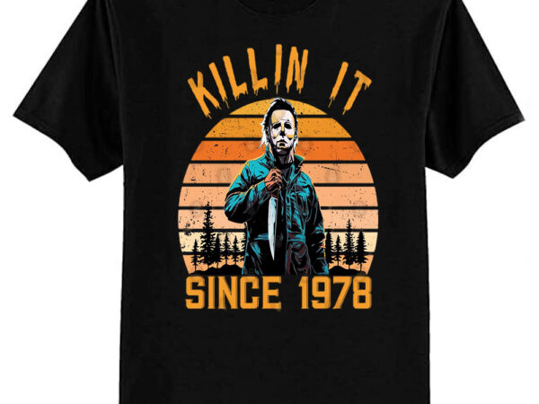 Killin’ it since 1978 – michael myers vintage halloween t-shirt