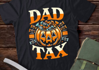 LT512 Dad Tax Halloween Trick Or Treat Candy Pumkin Dad Joke