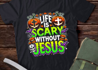 LT534 Christian Halloween Life Is Scary Fall Autumn