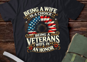 LT558 Veterans Day Being A Veterans Wife Is An Honor