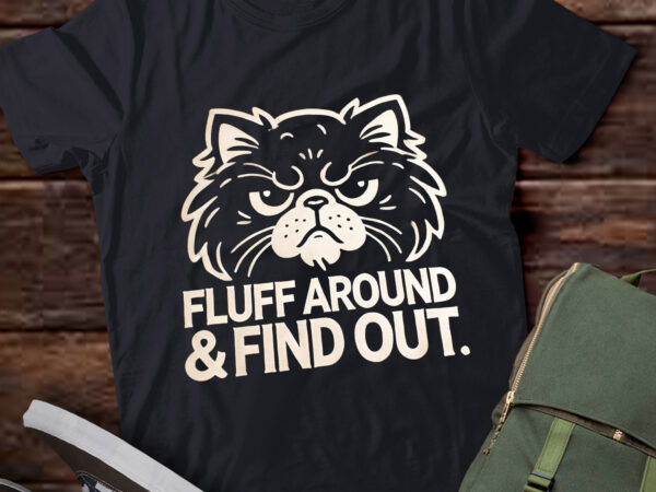 Lt588 fluff around funny sarcastic cat lady quote humor t shirt vector graphic