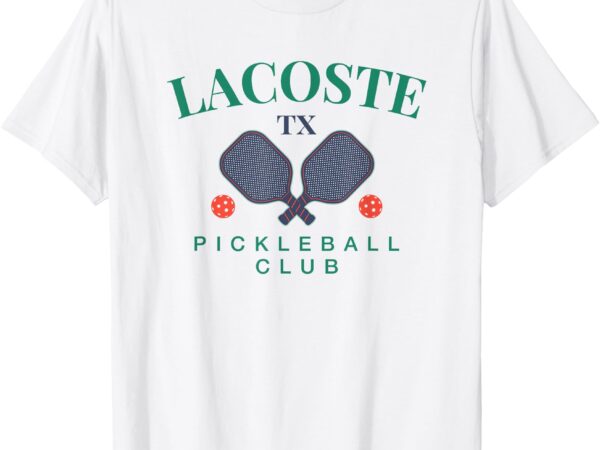 Lacoste, tx pickleball club tee for paddle players t-shirt