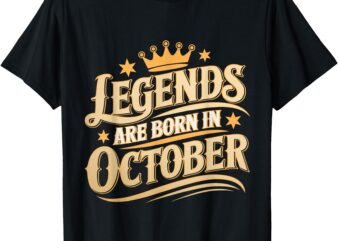 Legends Are born October Crown and Stars Birthday T-Shirt