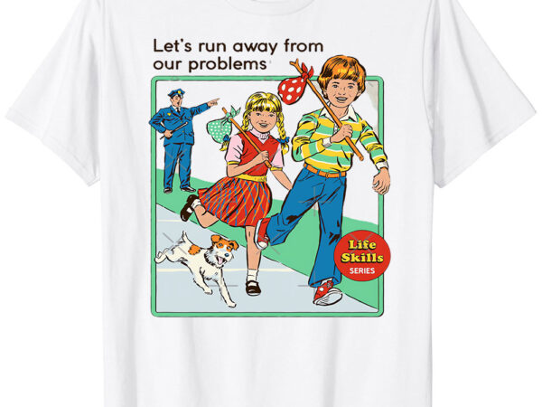 Let’s run away classic t-shirt