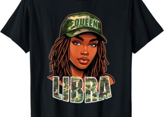 Libra Queen Black Woman Camo Hat Locs Birthday T-Shirt