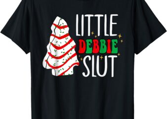 Littie Deb-bie Sl-ut Funny Christmas Tree Cakes Xmas Black T-Shirt