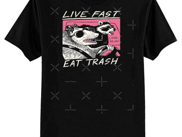 Live fast! eat trash! classic t-shirt