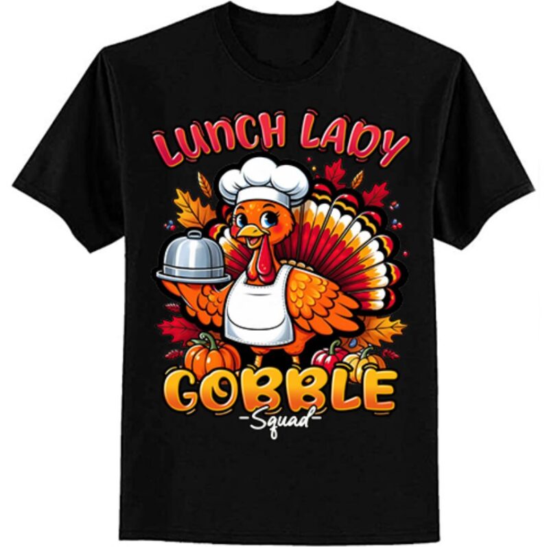 Lunch Lady Gobble Squad Thanksgiving Turkey Lunch Lady T-Shirt ltsp