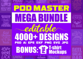 4000 Designs Mega Bundle – POD Master | Editable File