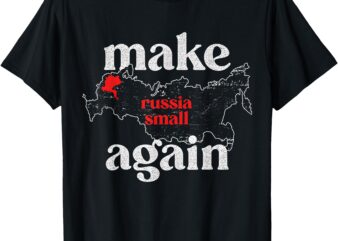 Make Russia Small Again Shirt Make Russia Small Again T-Shirt