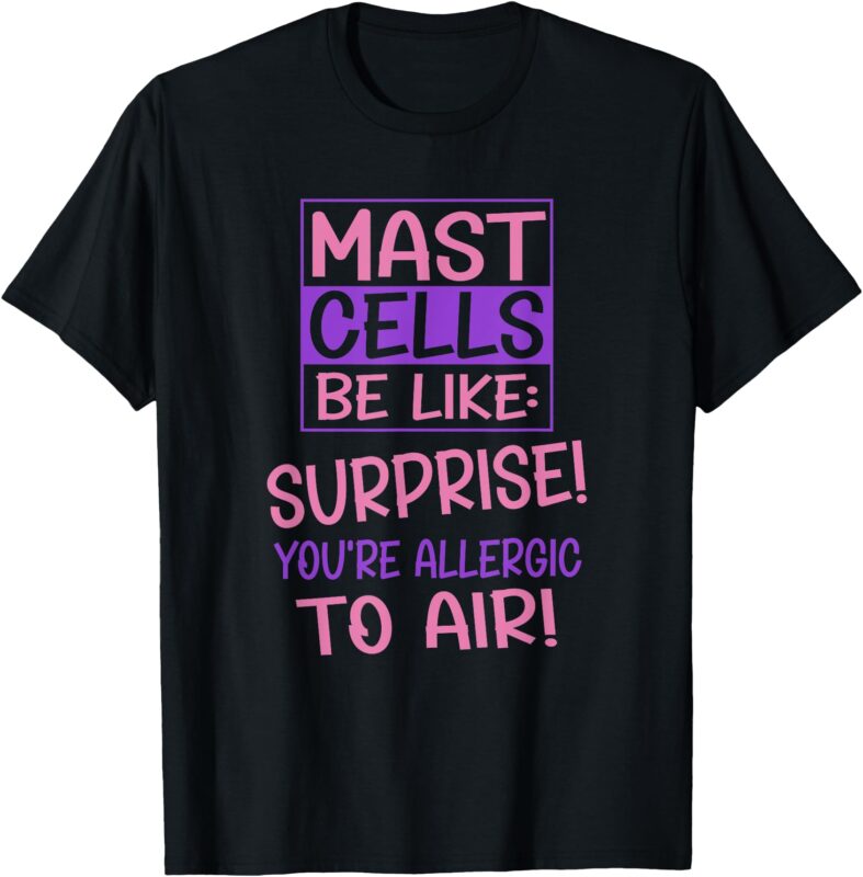 Mast Cell Activation Syndrome Awareness T-Shirt