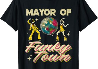 Mayor Of Funky Town Vintage Disco 80s Musician Funny Outfits T-Shirt