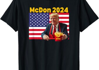 McDon 2024 Funny Donald Trump French Fry Cooking Fries T-Shirt