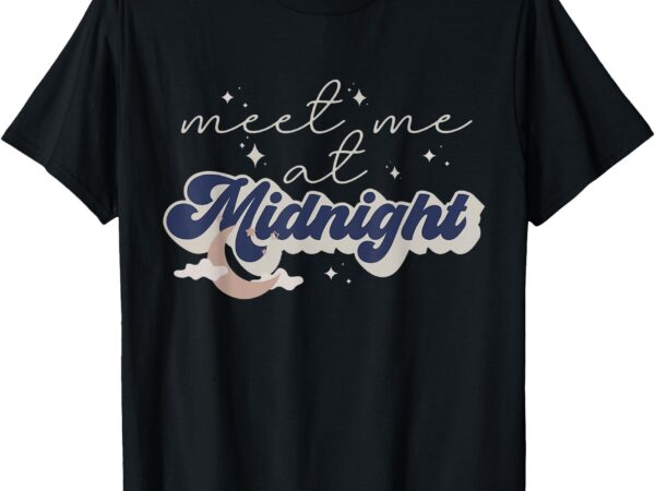 Meet me at midnight t-shirt